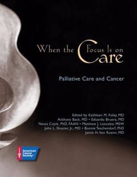 Paperback When the Focus Is on Care: Palliative Care and Cancer Book