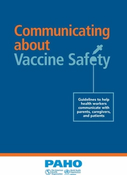 Paperback Communicating about Vaccine Safety: Guidelines to Help Health Workers Communicate with Parents, Caregivers, and Patients Book