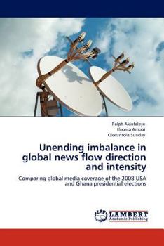 Paperback Unending Imbalance in Global News Flow Direction and Intensity Book