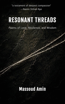 Paperback Resonant Threads: Poems of Love, Resilience, and Wisdom Book