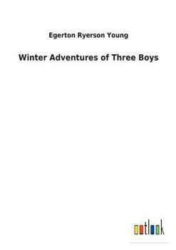 Paperback Winter Adventures of Three Boys Book