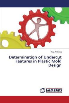 Paperback Determination of Undercut Features in Plastic Mold Design Book