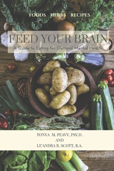 Paperback Feed Your Brain: A Guide to Eating for Optimal Mental Health Book
