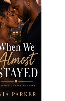 Paperback When We Almost Stayed: Emotional, realistic, bittersweet, hopeful. Book