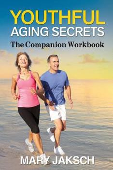 Paperback Youthful Aging Secrets: The Companion Workbook Book