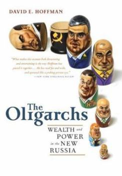 Paperback The Oligarchs: Wealth and Power in the New Russia Book