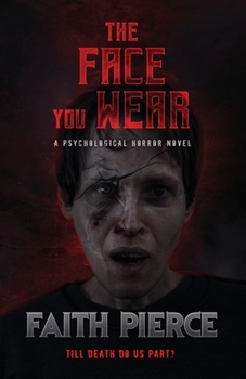 Paperback The Face You Wear: A Psychological Horror Novel Book