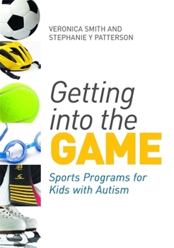 Paperback Getting Into the Game: Sports Programs for Kids with Autism Book