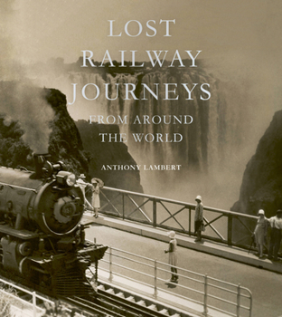 Hardcover Lost Railway Journeys from Around the World Book