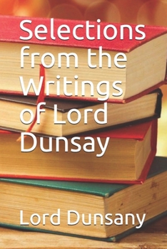 Paperback Selections from the Writings of Lord Dunsay Book