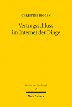 Paperback Vertragsschluss Im Internet Der Dinge: Verbraucherschutz Beim Einsatz Vernetzter Systeme [German] Book