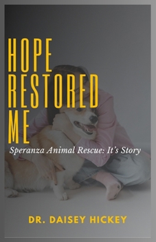 Paperback Hope Restored Me: Speranza Animal Rescue: It's Story Book