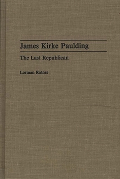 Hardcover James Kirke Paulding: The Last Republican Book