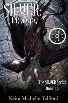 SILVER: Entropy - Book #3 of the Silver