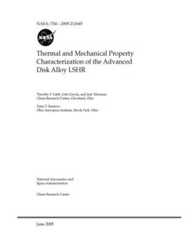 Paperback Thermal and Mechanical Property Characterization of the Advanced Disk Alloy LSHR Book