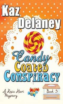 Paperback Candy Coated Conspiracy: The Rosie Hart Mysteries Book