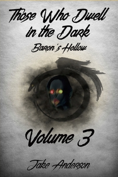 Paperback Those Who Dwell in the Dark: Baron's Hollow: Volume 3 Book
