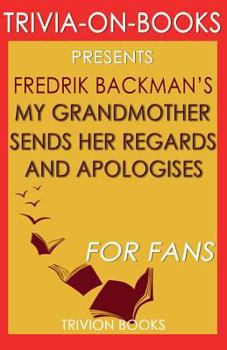Trivia-On-Books My Grandmother Sends Her Regards and Apologises by Fredrik Backman