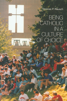 Paperback Being Catholic in a Culture of Choice Book