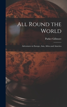 Hardcover All Round the World [microform]: Adventures in Europe, Asia, Africa and America Book