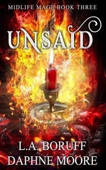Unsaid - Book #4 of the Midlife Mage