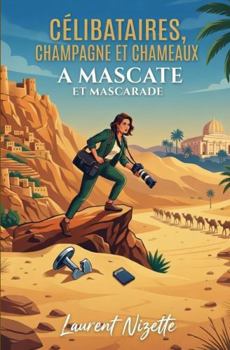 Célibataires, Champagne et Chameaux à Mascate (et Mascarade) (Les enquêtes de Diane) (French Edition)