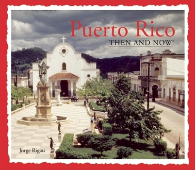 Hardcover Puerto Rico Then and Now (Then & Now Thunder Bay) Book
