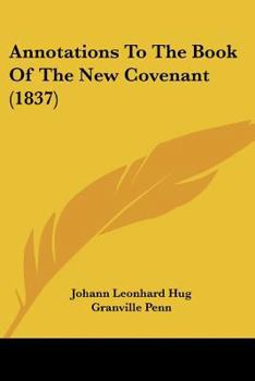 Paperback Annotations To The Book Of The New Covenant (1837) Book