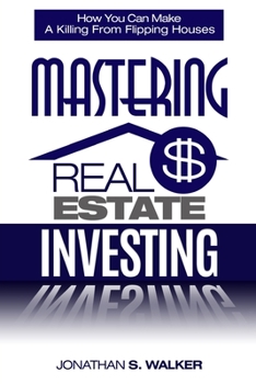Paperback Real Estate Investing - How To Invest In Real Estate: How You Can Make A Killing From Flipping Houses Book