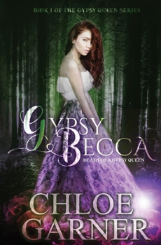 Gypsy Becca: Death of a Gypsy Queen - Book #1 of the Gypsy Queen