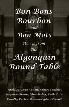 Paperback Bon Bons, Bourbon and Bon Mots: Stories from the Algonquin Round Table Book