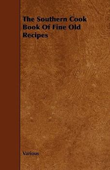 Paperback The Southern Cook Book of Fine Old Recipes Book