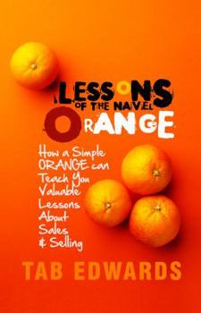 Paperback Lessons of the Navel Orange: A Book About Sales and Selling Book