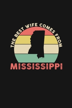 The Best Wife Comes From Mississippi: Personal Planner 24 month 100 page 6 x 9 Dated Calendar Notebook For 2020-2021 Academic Year Retro Wedding ... notebook for Her to jot down ideas and notes