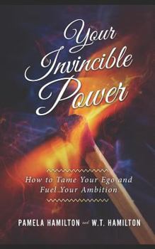 Paperback Your Invincible Power: How to Tame Your Ego and Fuel Your Ambition Book