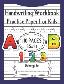 Handwriting Workbook for Kids: 110 Pages Writing Paper for kids with Dotted Lined to Write Letters & Numbers