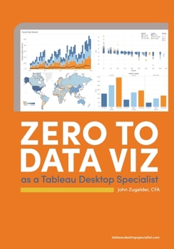Paperback Zero to Data Viz as a Tableau Desktop Specialist Book