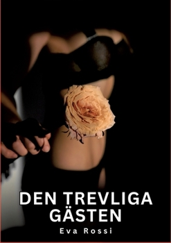 Den trevliga gästen: Förbjudna erotiska berättelser om tabubelagd sex för vuxna (Swedish Edition)