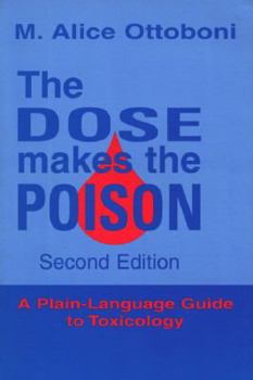 Paperback The Dose Makes the Poison: A Plain Language Guide to Toxicology Book