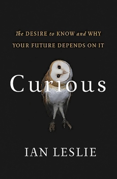 Paperback Curious: The Desire to Know and Why Your Future Depends on It Book