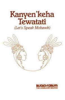 Kanyen'keha Tewatati: Let's Speak Mohawk