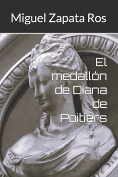El medallón de Diana de Poitiers (Spanish Edition)