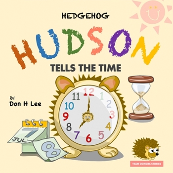 Paperback Hedgehog Hudson Tells the Time Book