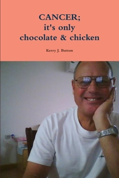 Paperback CANCER; it's only chocolate & chicken Book