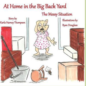 Paperback At Home in the Big Back Yard: The Messy Situation Book