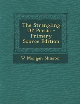 Paperback The Strangling of Persia - Primary Source Edition Book