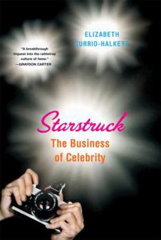 Paperback Starstruck: The Business of Celebrity Book