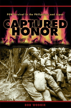 Paperback Captured Honor: POW Survival in the Philippines and Japan Book