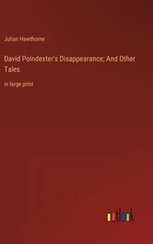 Hardcover David Poindexter's Disappearance; And Other Tales: in large print Book