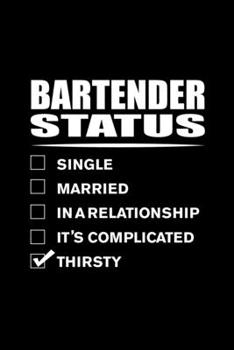 Funny Bartender Monthly Planner 2020 - 2021: Bartender Status Single, Married, In Relationship, Complicated, Thirsty Funny Quotes Bartender 2 Years ... Schedule Calendar Views to Write in Ideas